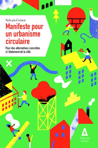 MANIFESTE POUR UN URBANISME CIRCULAIRE, de Sylvain Grisot | portada del libro