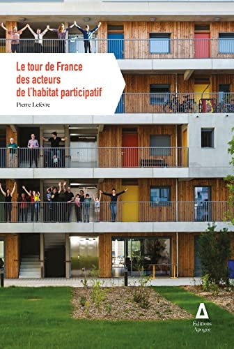 LE TOUR DE FRANCE DES ACTEURS DE L'HABITAT PARTICIPATIF, de Pierre Lefèvre | portada del libro