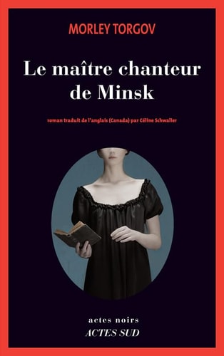 LE MATRE CHANTEUR DE MINSK, de Morley Torgov | portada del libro