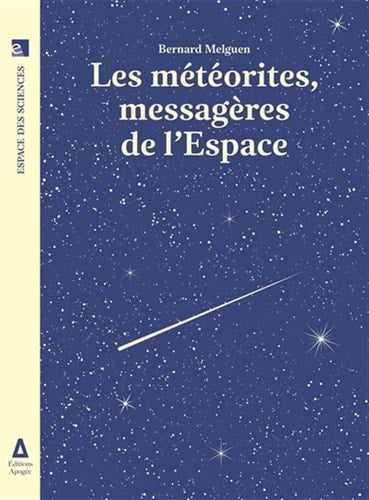 LES METEORITES, MESSAGERES DE L'ESPACE, de Bernard Melguen | portada del libro