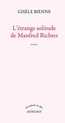 LETRANGE SOLITUDE DE MANFRED RICHTER, de Gisèle Bienne | portada del libro