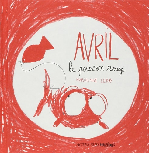 AVRIL, LE POISSON ROUGE, de Marjolaine Leray | portada del libro