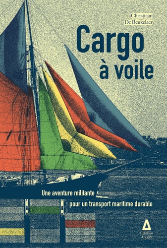 CARGO A VOILE, de Christiaan De Beukelaer | portada del libro