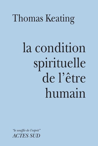 LA CONDITION SPIRITUELLE DE L'ETRE HUMAIN, de Thomas Keating | portada del libro