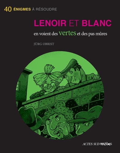 LENOIR ET BLANC EN VOIENT DES VERTES ET DES PAS MURES, de Jürg Obrist | portada del libro