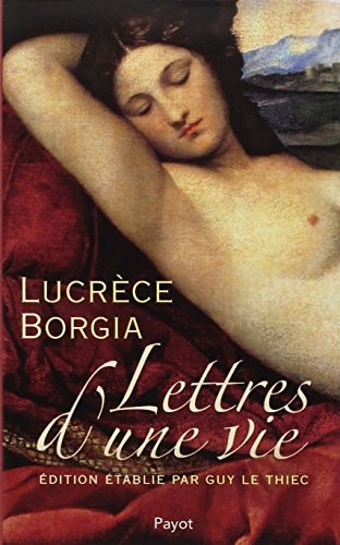 LETTRES D'UNE VIE LUCRECE BORGIA, de Lucrezia Borgia | portada del libro