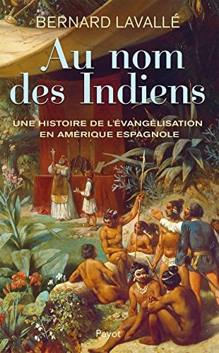 AU NOM DES INDIENS, de Bernard Lavallé | portada del libro