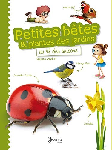 PETITES BETES ET PLANTES DES JARDINS AU FIL DES SAISONS, de Maurice Dupérat | portada del libro