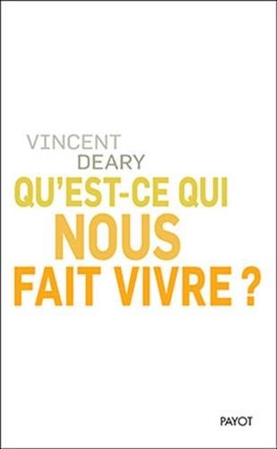 QU'EST CE QUI NOUS FAIT VIVRE, de Vincent Deary | portada del libro