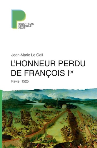 LHONNEUR PERDU DE FRANCOIS 1ER, de Jean-Marie Le Gall | portada del libro