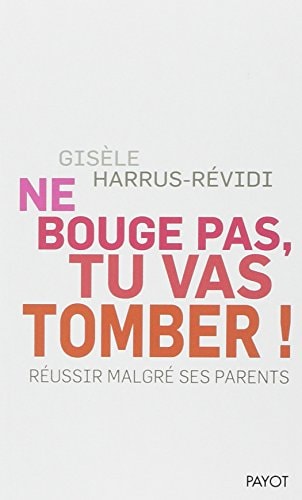 NE BOUGE PAS TU VAS TOMBER, de Gisèle Harrus-Révidi | portada del libro