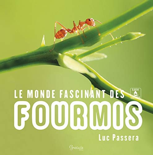 LE MONDE FASCINANT DES FOURMIS, de Luc Passera | portada del libro