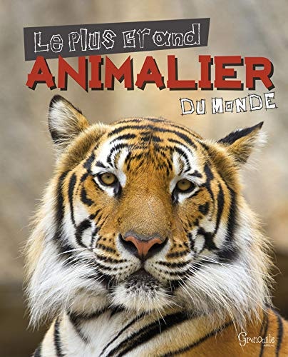LE PLUS GRAND ANIMALIER DU MONDE, de Grenouille éditions | portada del libro