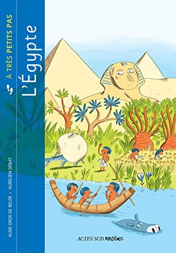 L'EGYPTE A TRES PETITS PAS, de Aude Gros de Beler | portada del libro