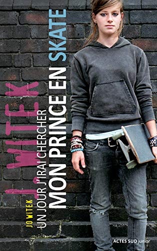 Un jour j'irai chercher mon prince en skate, de Jo Witek | portada del libro