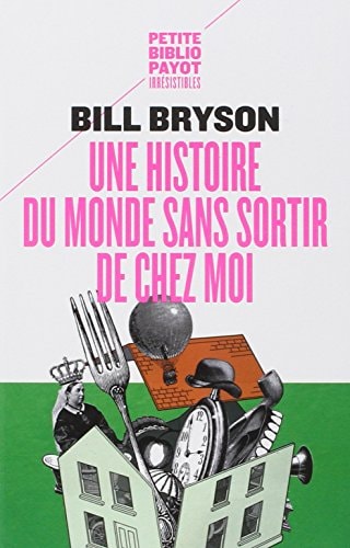 UNE HISTOIRE DU MONDE SANS SORTIR DE CHEZ MOI, de Bill Bryson | portada del libro