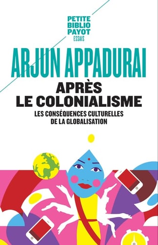 APRES LE COLONIALISME, de Arjun Appadurai | portada del libro