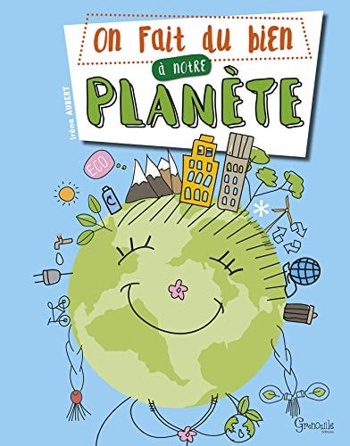 ON FAIT DU BIEN A NOTRE PLANETE, de Iréna Aubert | portada del libro