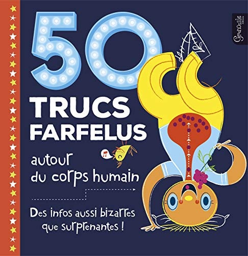 50 TRUCS FARFELUS AUTOUR DU CORPS HUMAIN, de Joe Rhatigan | portada del libro