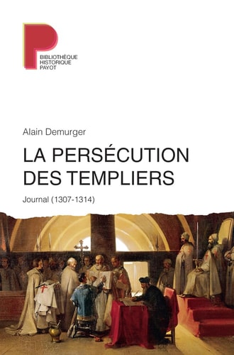 LA PERSECUTION DES TEMPLIERS, de Demurger | portada del libro