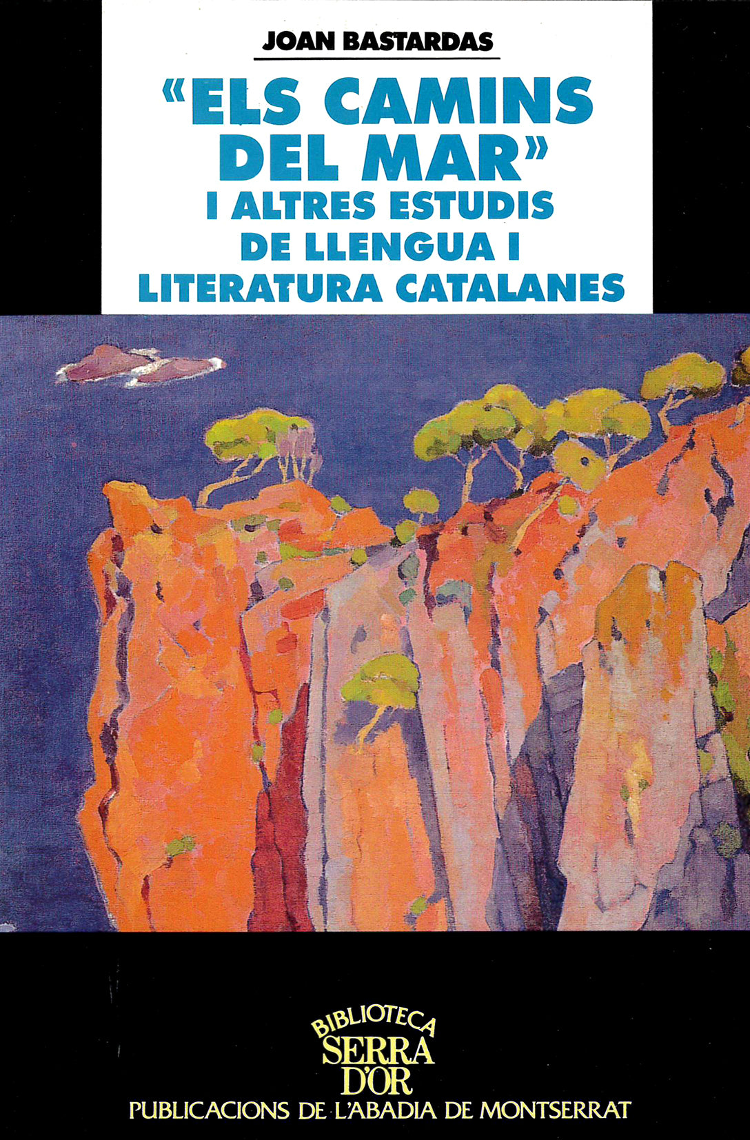 Els camins del mar i altres estudis de llengua i literatura catalanes, de JOAN BASTARDAS PARERA | portada del libro