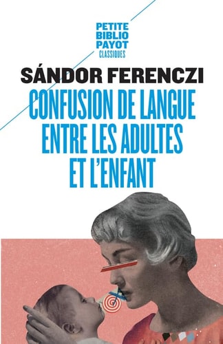 CONFUSION DE LANGUE ENTRE LES ADULTES ET LENFANT, de Sándor Ferenczi | portada del libro
