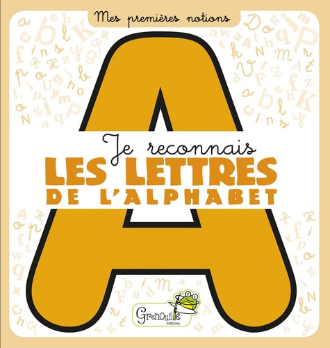 JE RECONNAIS LES LETTRES DE L'ALPHABET, de Grenouille éditions | portada del libro