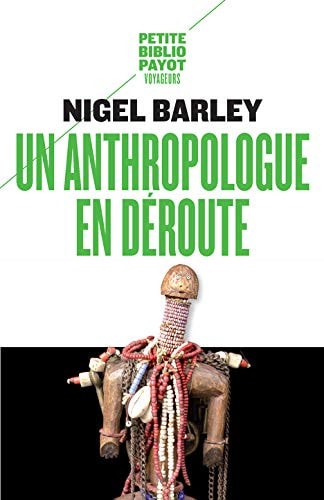 UN ANTHROPOLOGUE EN DEROUTE, de Nigel Barley | portada del libro