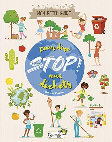 MON PETIT GUIDE POUR DIRE STOP AUX DECHETS, de Marianne Doubrère | portada del libro