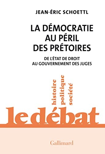LA DEMOCRATIE AU PERIL DES PRETOIRES, de Jean-Éric Schoettl | portada del libro