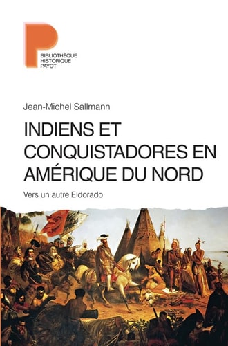 INDIENS ET CONQUISTADORES EN AMERIQUE DU NORD, de Jean-Michel Sallmann | portada del libro