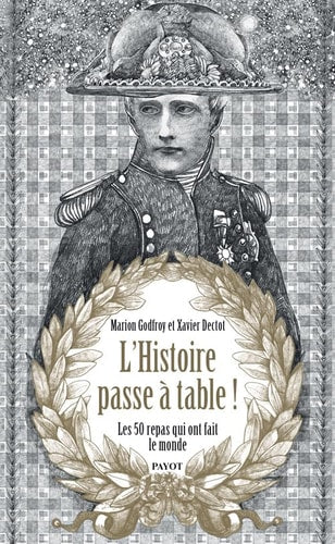 'HISTOIRE PASSE A TABLE (ECB), de Marion F. Godfroy (historienne).) | portada del libro