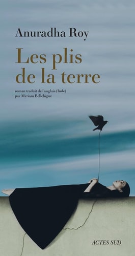LES PLIS DE LA TERRE, de Anuradha Roy | portada del libro