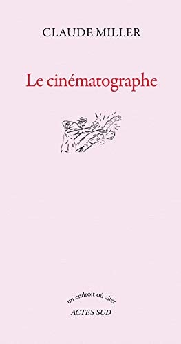 LE CINEMATOGRAPHE, de Claude Miller | portada del libro