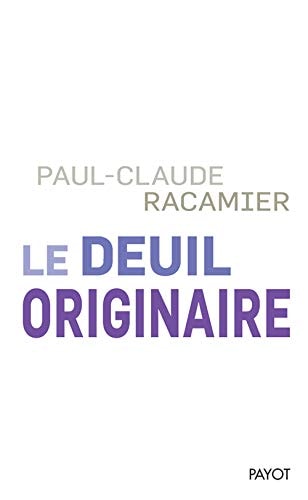 LE DEUIL ORIGINAIRE, de Paul-Claude Racamier | portada del libro
