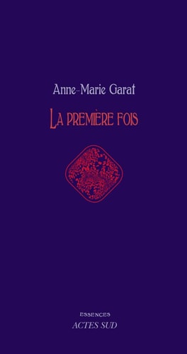 LA PREMIERE FOIS, de Anne-Marie Garat | portada del libro