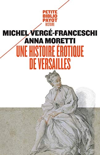 UNE HISTOIRE EROTIQUE DE VERSAILLES, de Michel Vergé-Franceschi | portada del libro