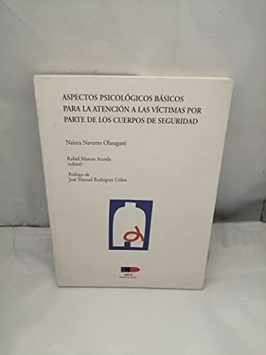 Aspectos psicológicos básicos para la atención a las víctimas por parte de los cuerpos de seguridad, de Navarro Olasagasti | 