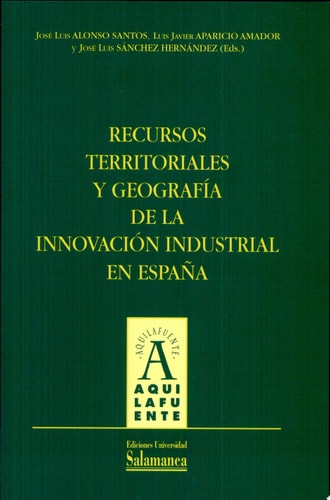 Recursos territoriales y geograf¡a de la innovación industrial en España, de Alonso Santos | portada del libro