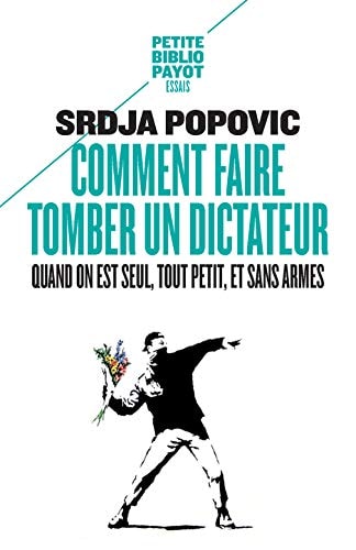 COMMENT FAIRE TOMBER UN DICTATEUR QUAND ON EST SEUL TOUT PET, de Srdja Popovic | portada del libro