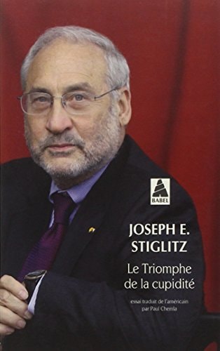 LE TRIOMPHE DE LA CUPIDITE, de Joseph Eugene Stiglitz (économiste).) | portada del libro