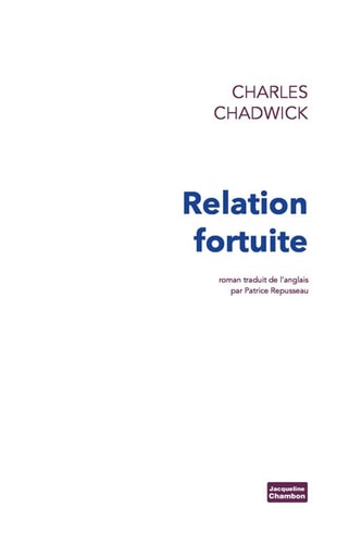 RELATION FORTUITE, de Charles Chadwick (romancier) | portada del libro
