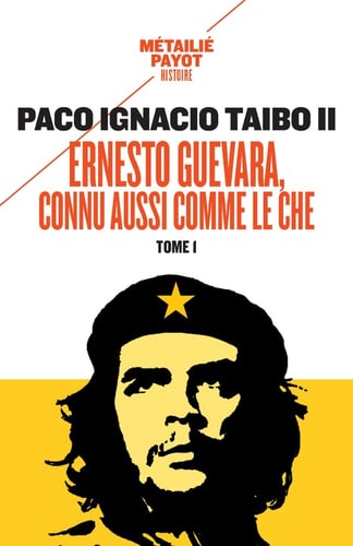 ERNESTO GUEVARA CONNU AUSSI COMME LE CHE I, de Paco Ignacio Taibo II | portada del libro
