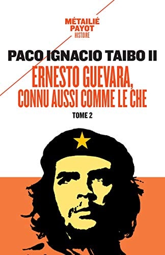 ERNESTO GUEVARA CONNU AUSSI COMME LE CHE II, de Paco Ignacio Taibo II | portada del libro