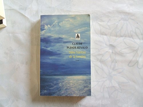 DANS LOMBRE DE LA LUMIERE, de Claude Pujade-Renaud | portada del libro