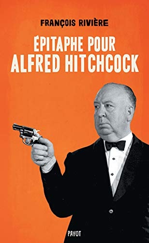 EPITAPHE POUR ALFRED HITCHCOCK, de François Rivière | portada del libro