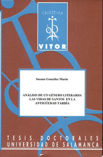 Análisis de un género literario: las vidas de santos en la antigüedad tard¡a, de González Marín | portada del libro