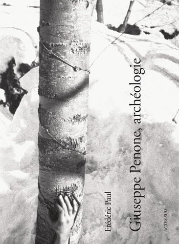 GIUSEPPE PENONE, ARCHEOLOGIE, de Frédéric Paul | portada del libro