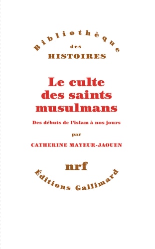 CULTE DES SAINTS MUSULMANS, de Catherine Mayeur-Jaouen | portada del libro