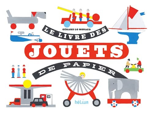 LE LIVRE DES JOUETS DE PAPIER, de Gérard Lo Monaco | portada del libro